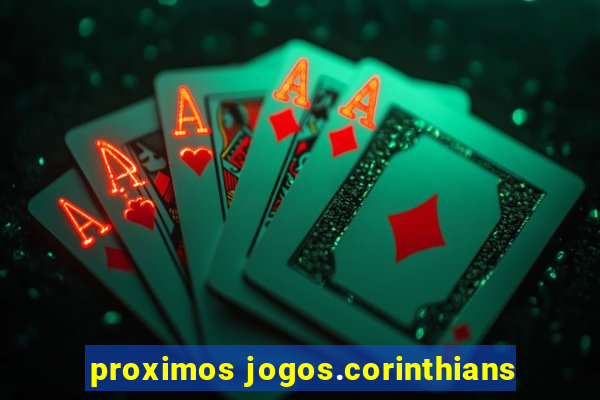 proximos jogos.corinthians